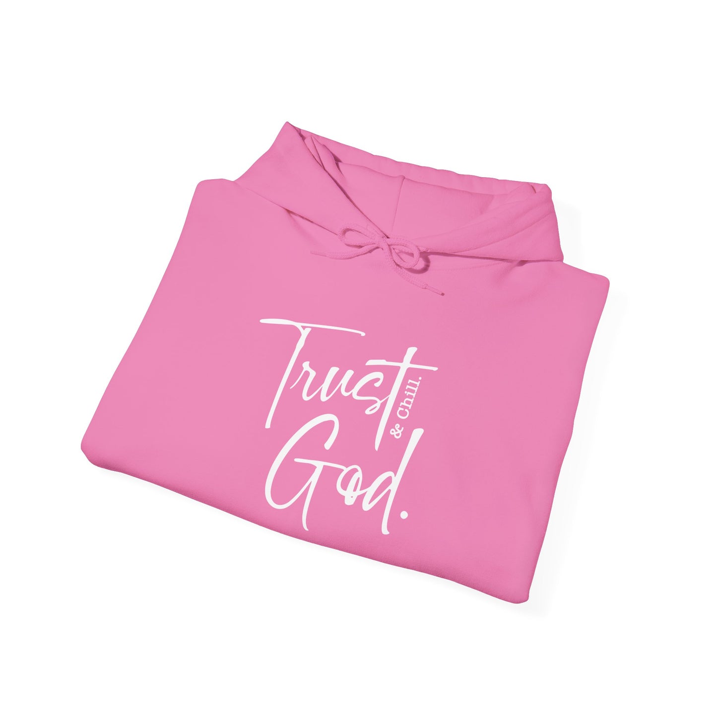 Trust God and Chill Unisex Hoodie