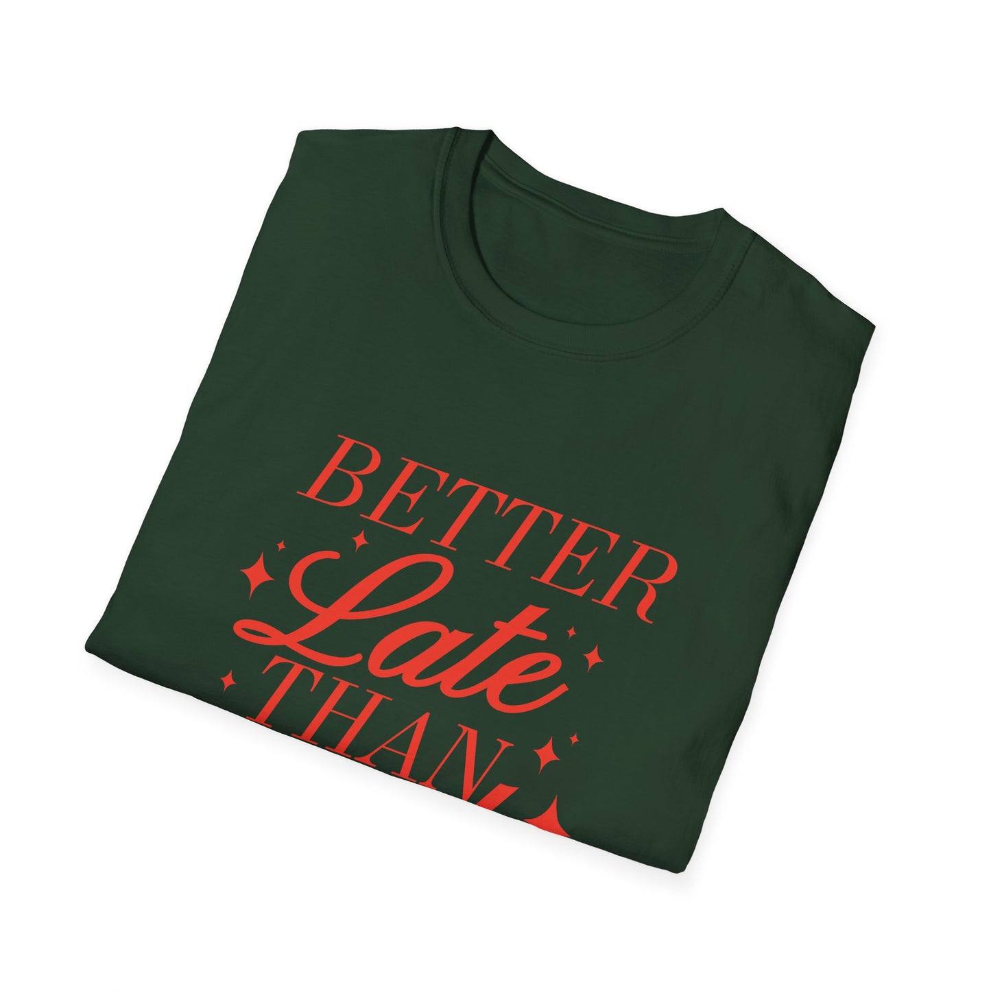 Better Late Than Ugly Tee