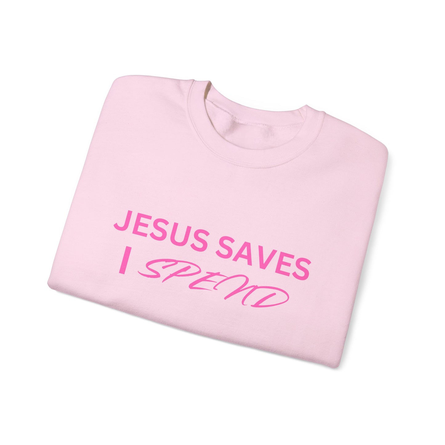 Jesus Saves, I Spend Crewneck