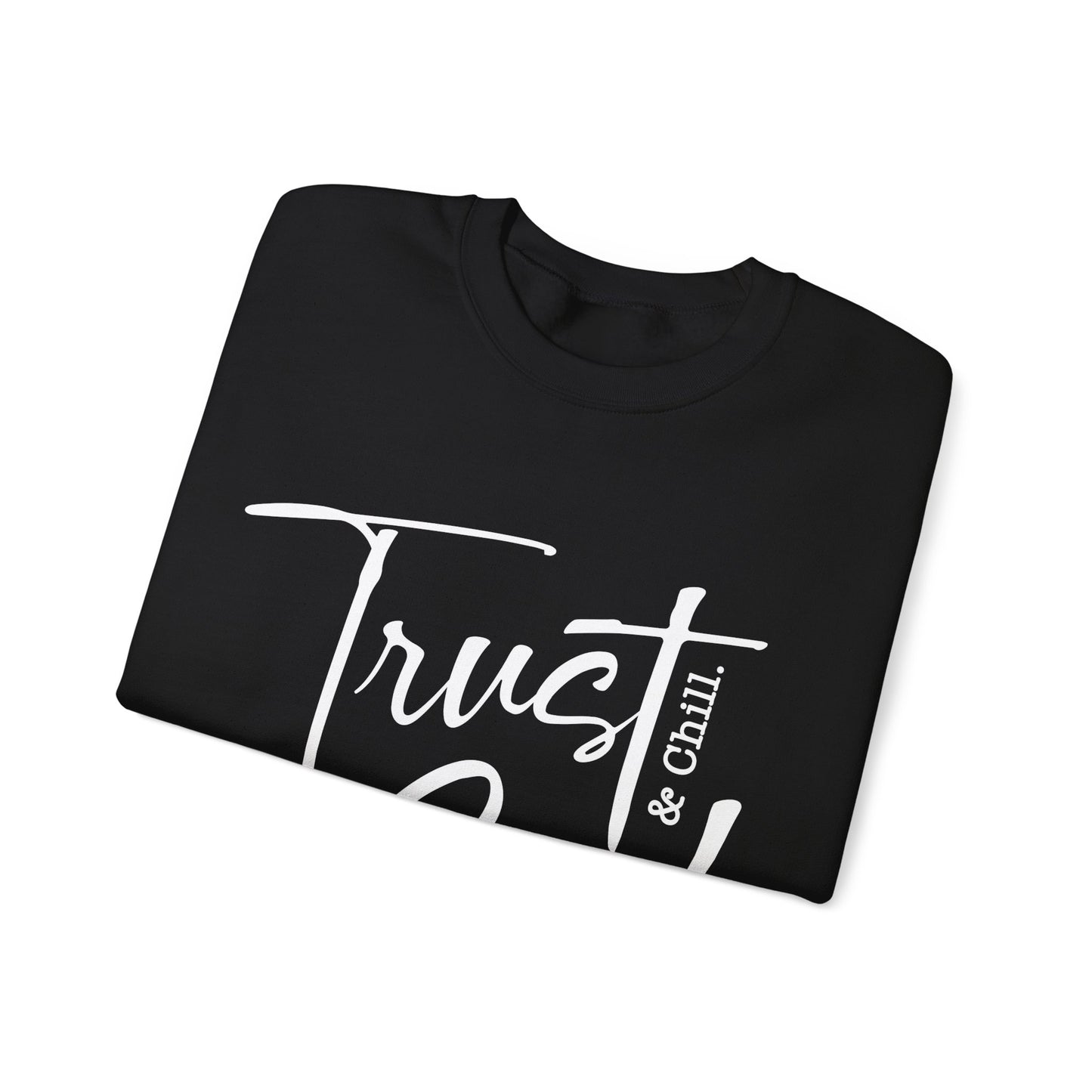 Trust God & Chill Unisex Crewneck