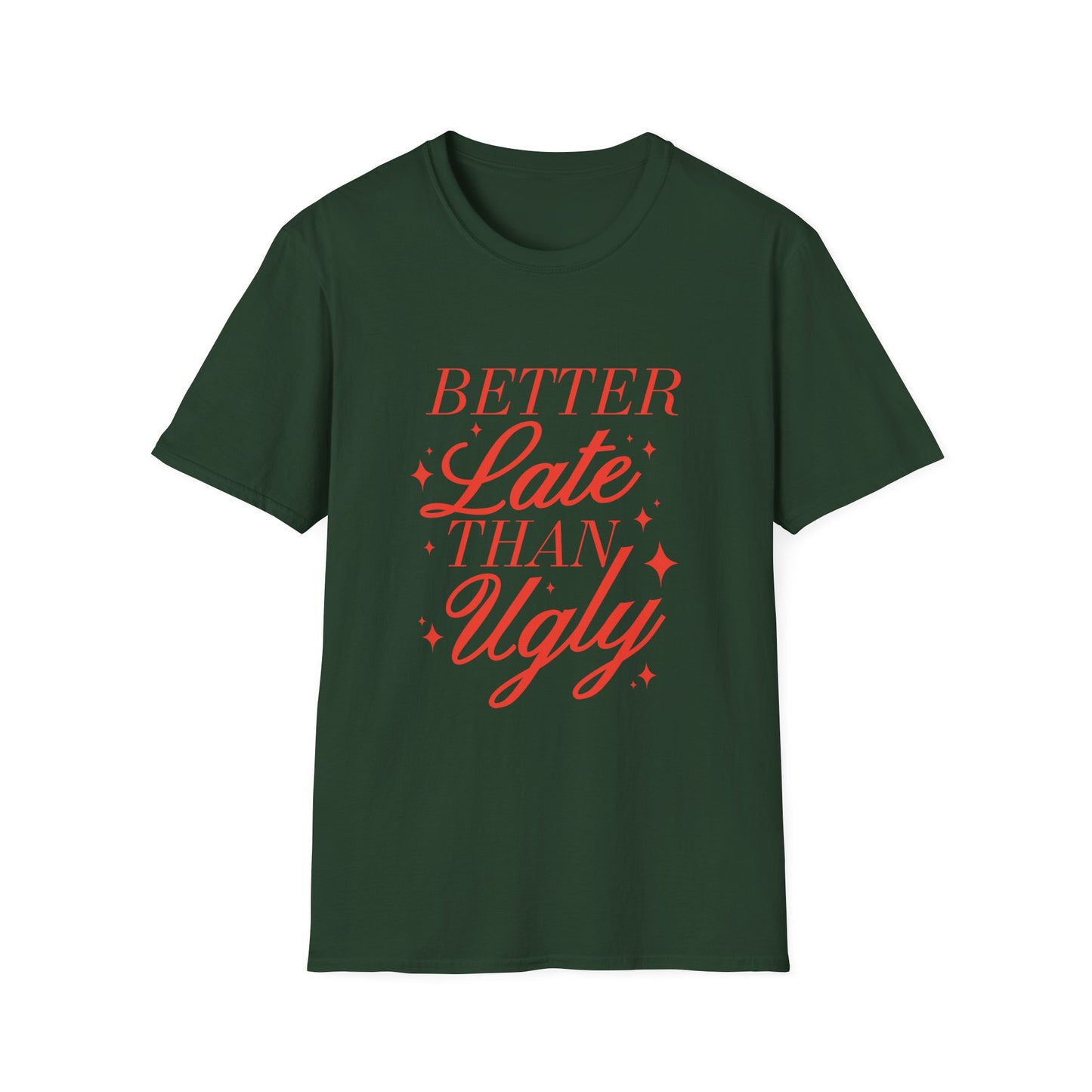 Better Late Than Ugly Tee