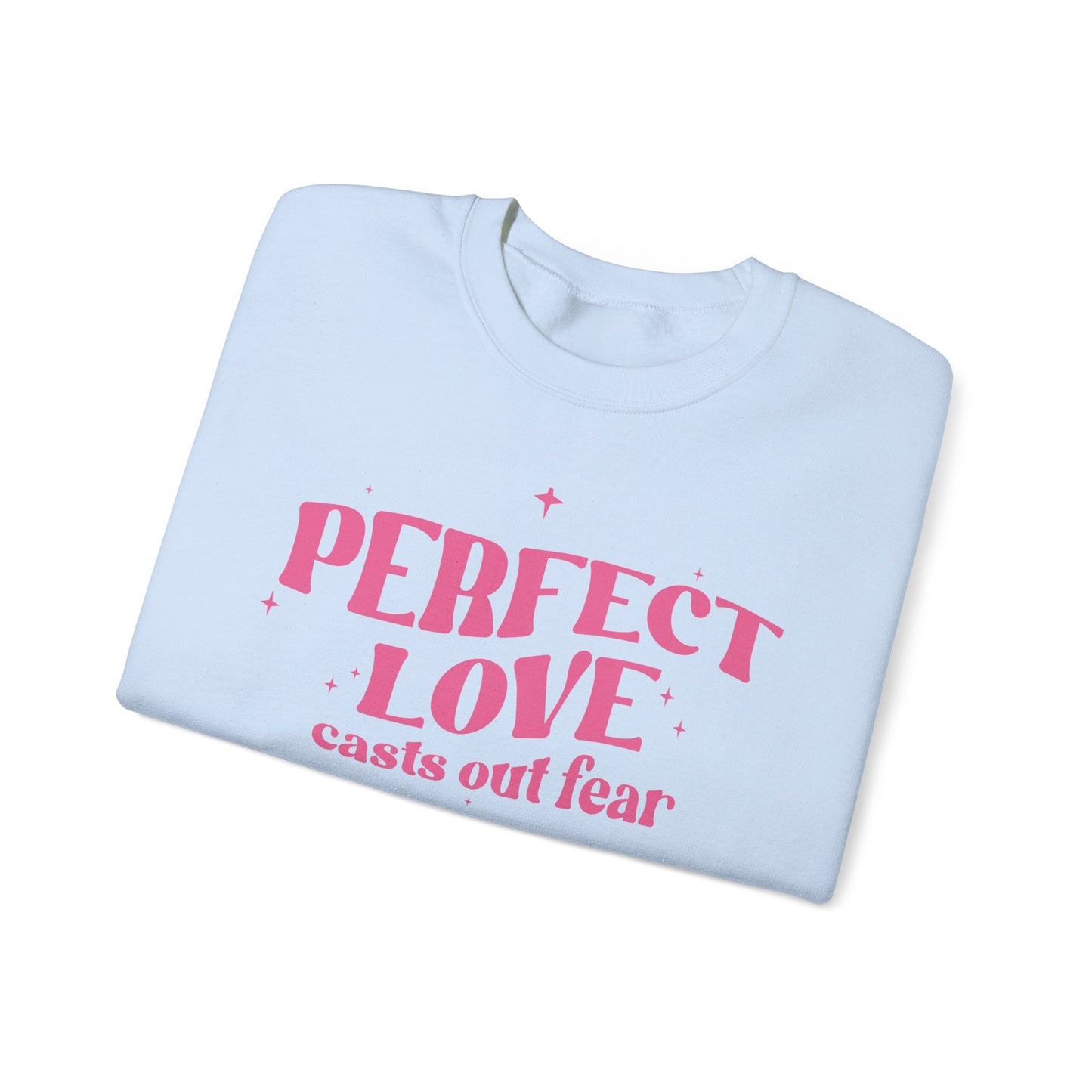 Perfect Love Casts Out All Fear Crewneck