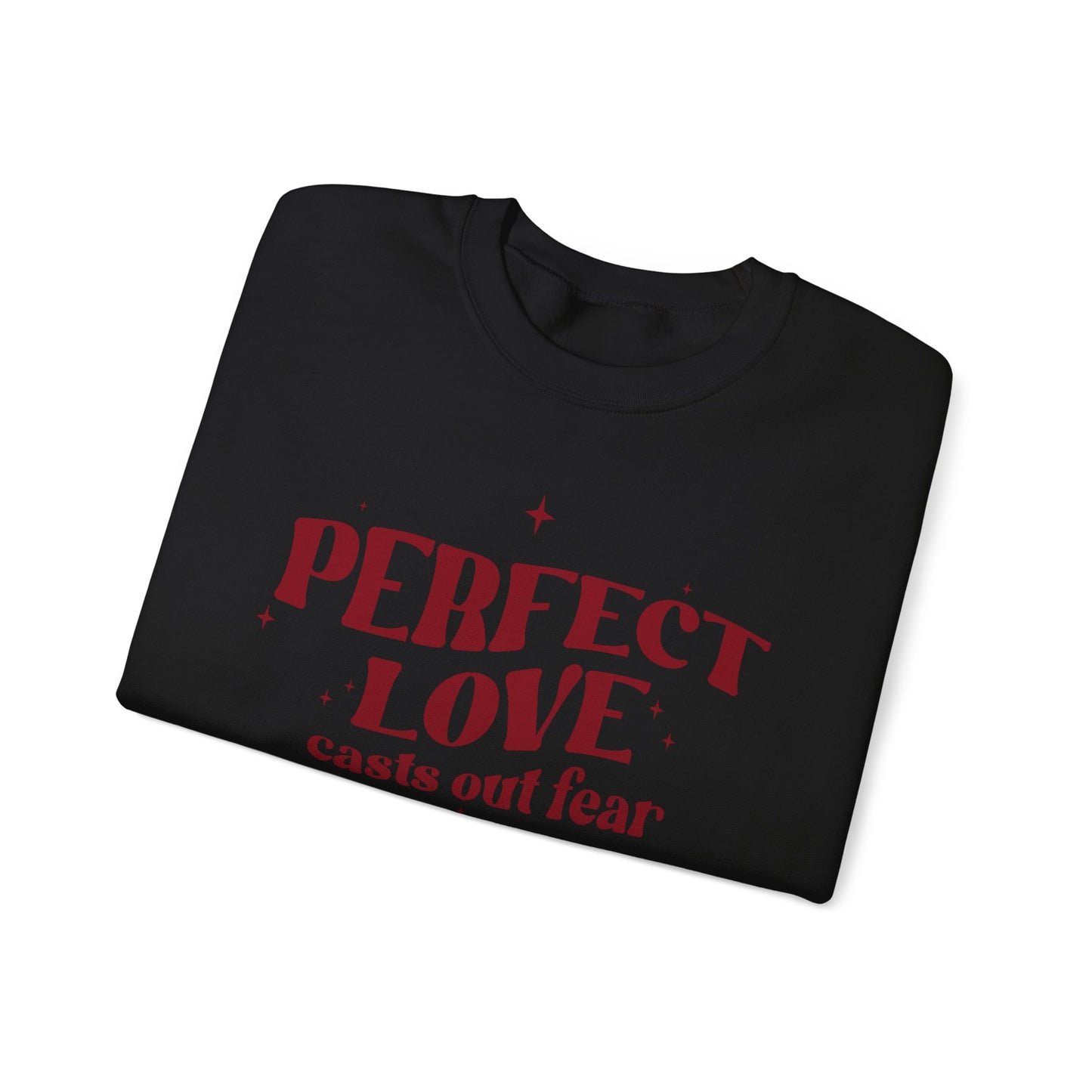 Perfect Love Casts Out All Fear Crewneck
