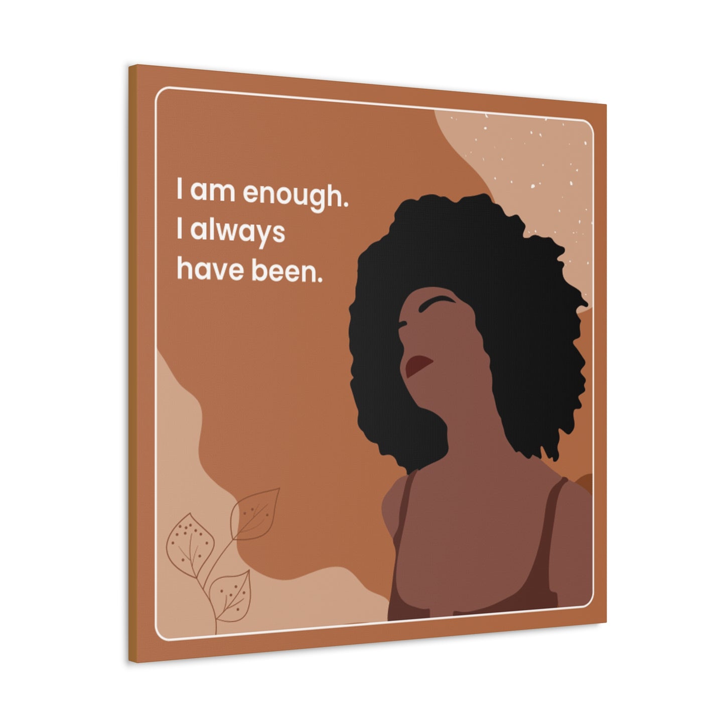 I Am Enough Canvas Wraps