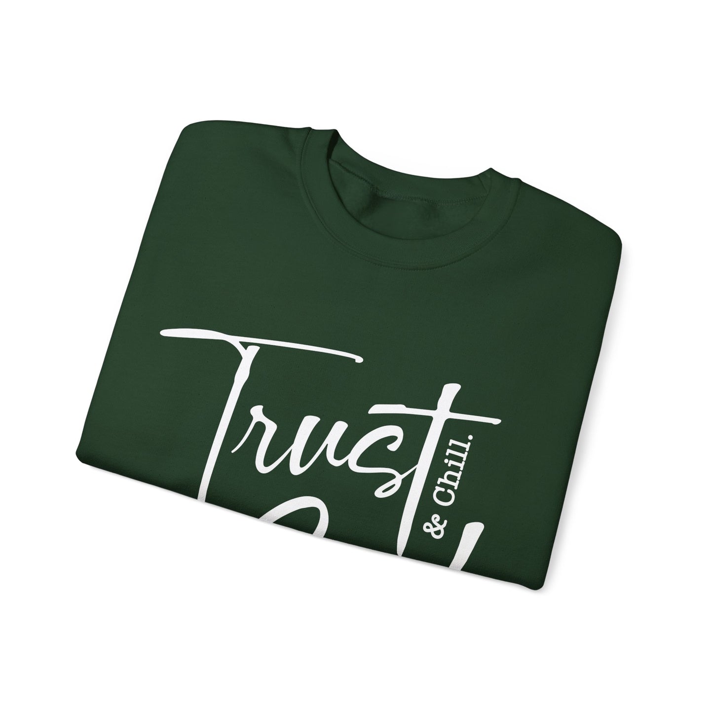 Trust God & Chill Unisex Crewneck