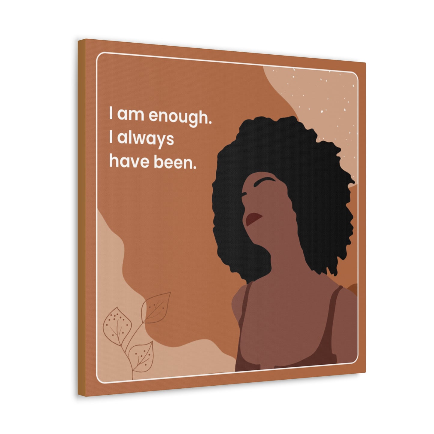 I Am Enough Canvas Wraps