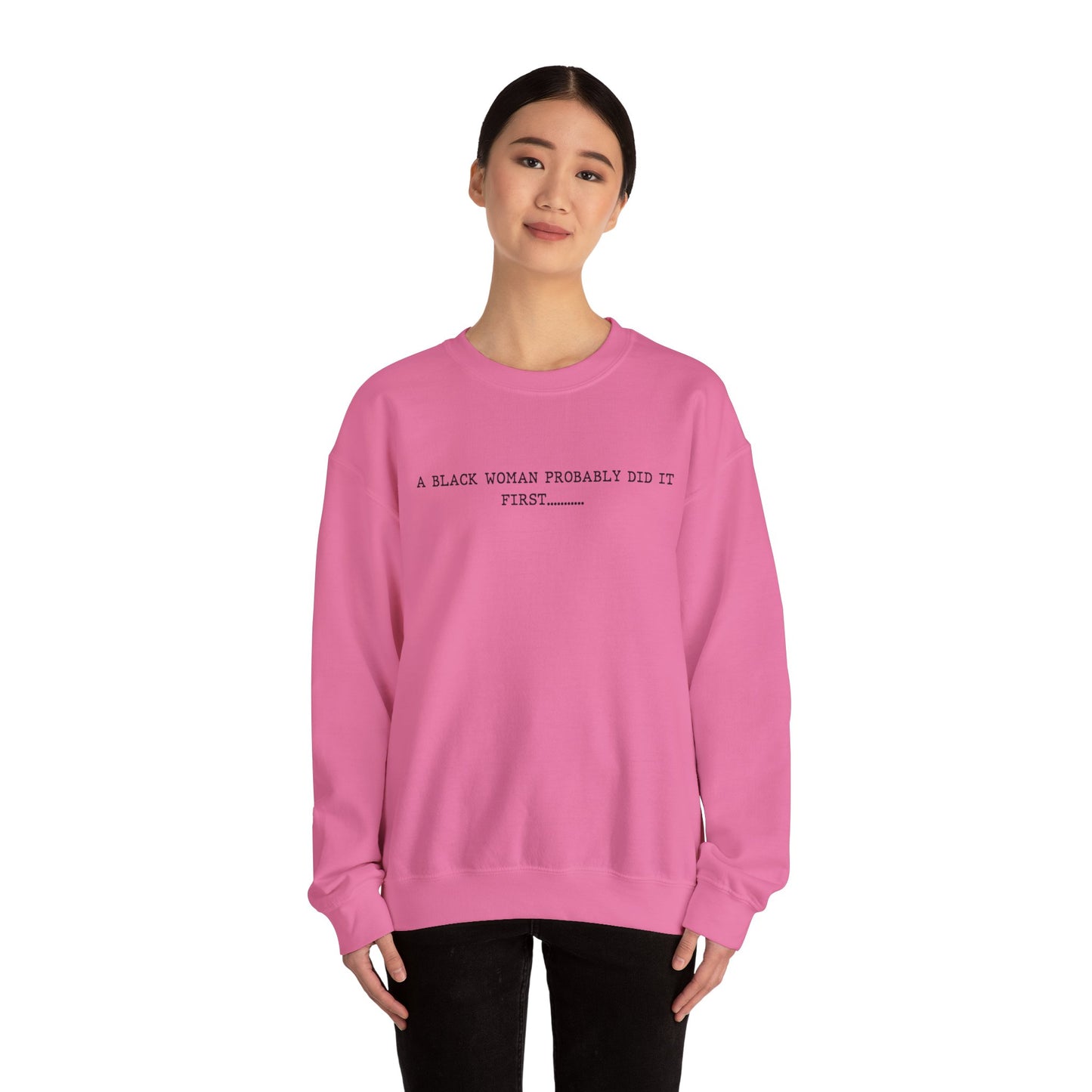 A Black Woman Probably Did It First Unisex Crewneck