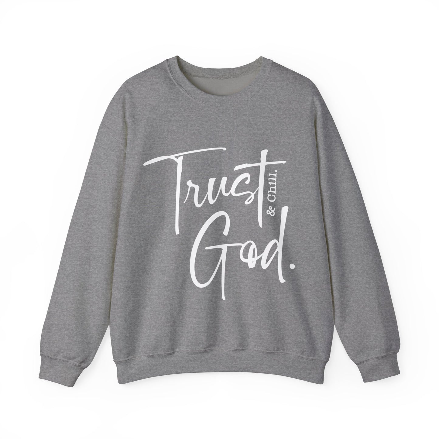 Trust God & Chill Unisex Crewneck