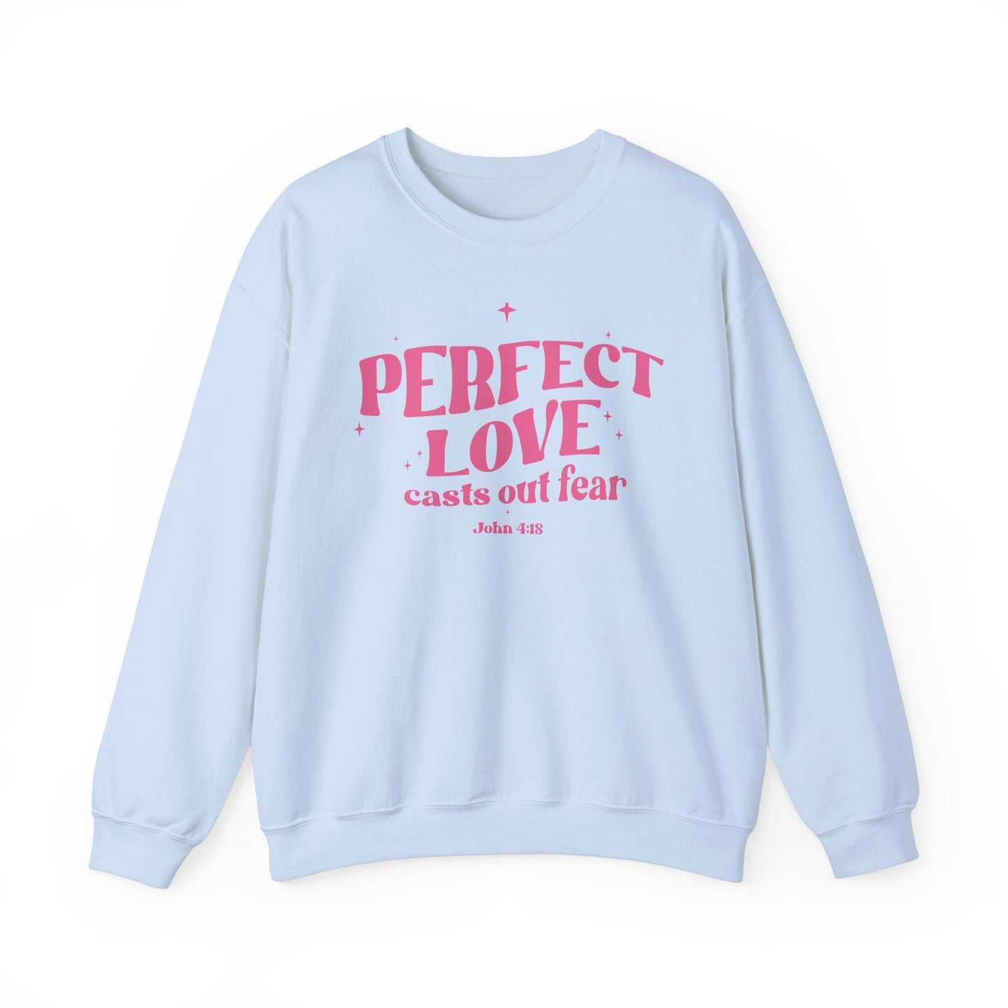 Perfect Love Casts Out All Fear Crewneck