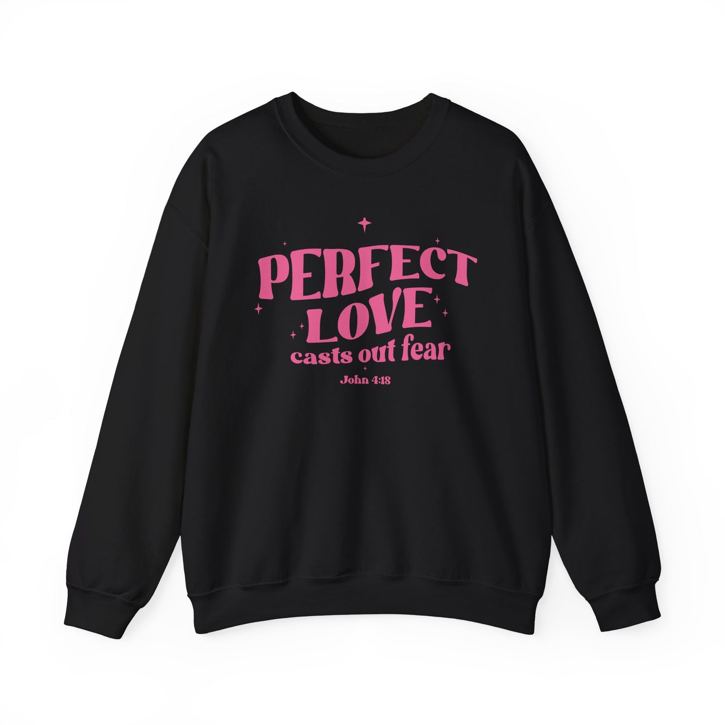 Perfect Love Casts Out All Fear Crewneck