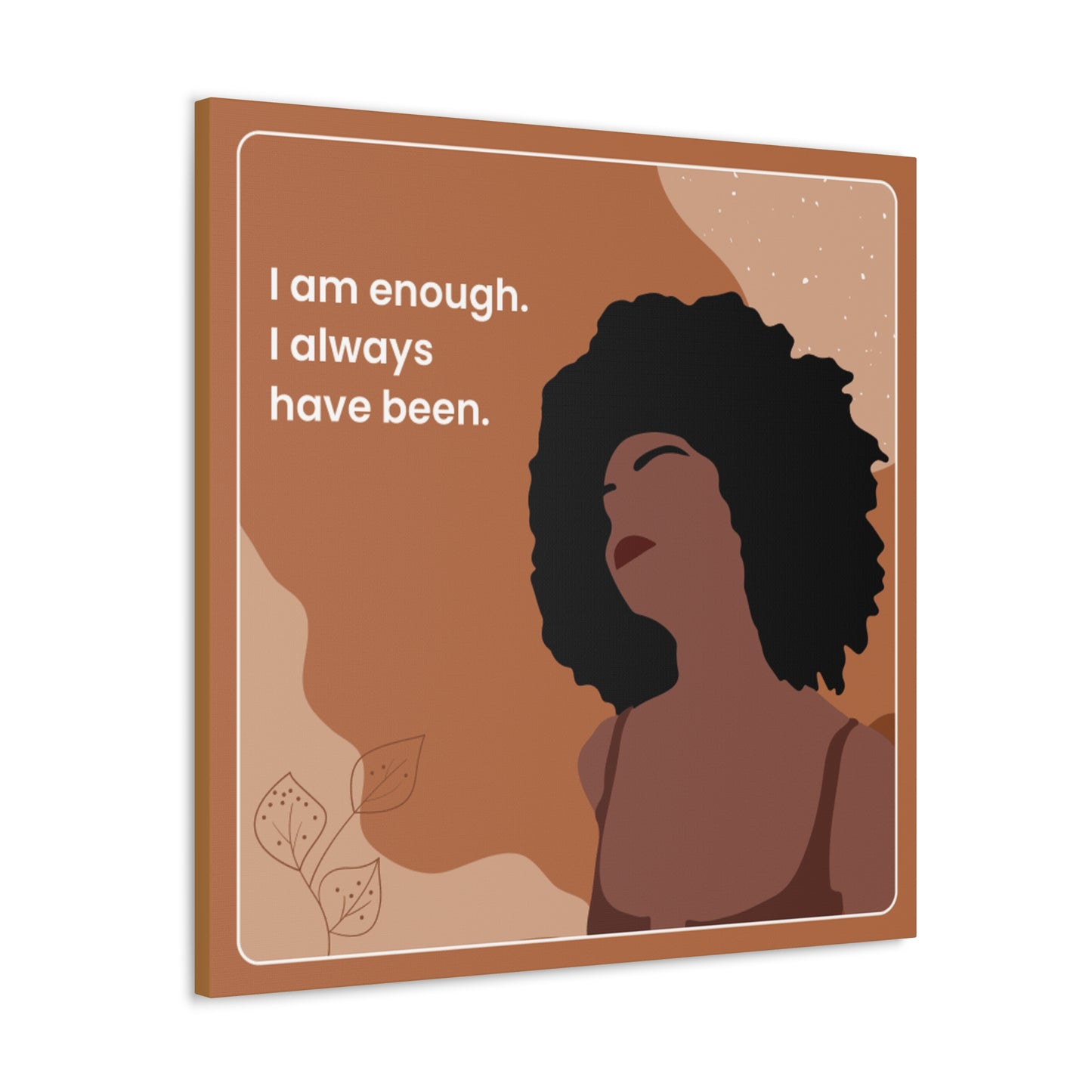 I Am Enough Canvas Wraps