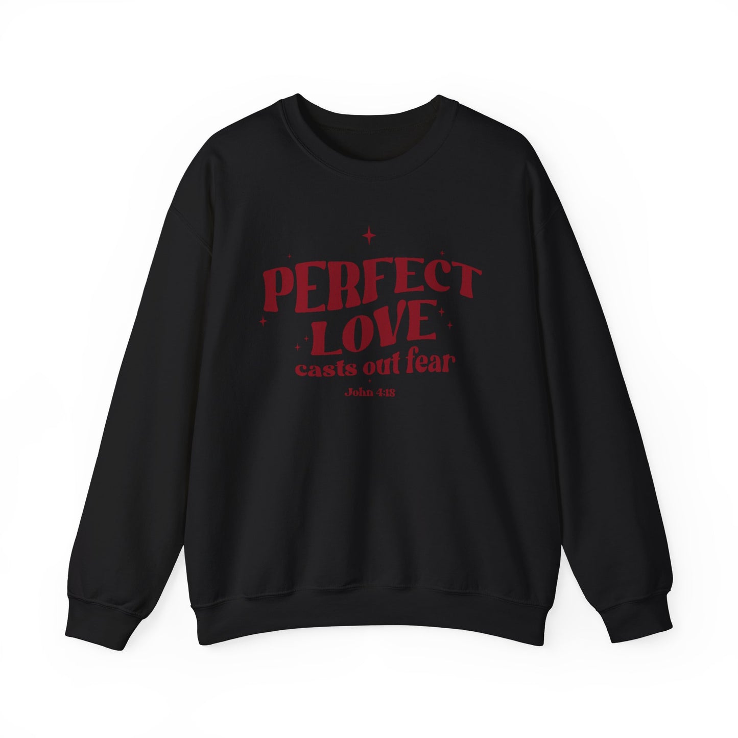 Perfect Love Casts Out All Fear Crewneck