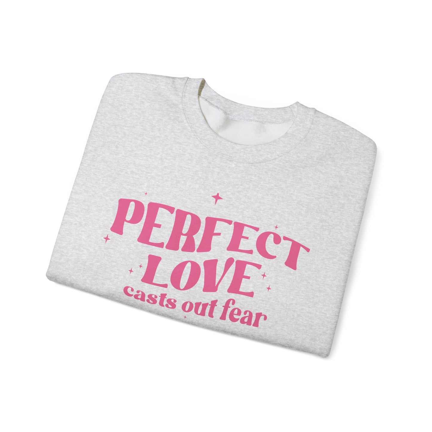 Perfect Love Casts Out All Fear Crewneck