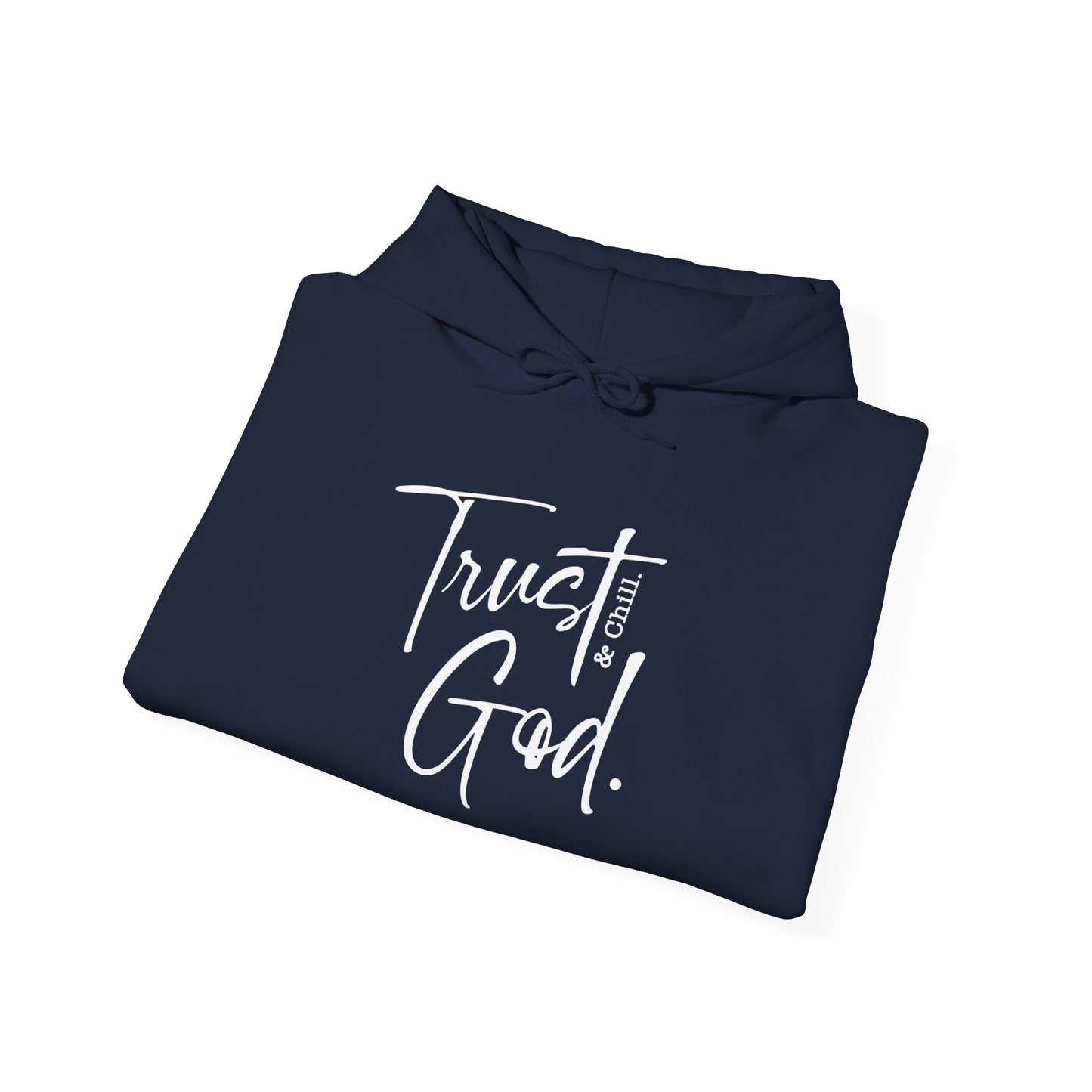 Trust God and Chill Unisex Hoodie
