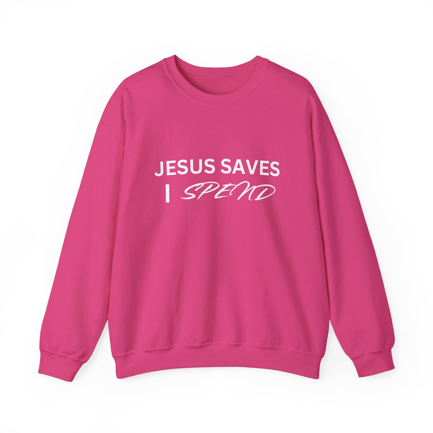 Jesus Saves, I Spend Crewneck