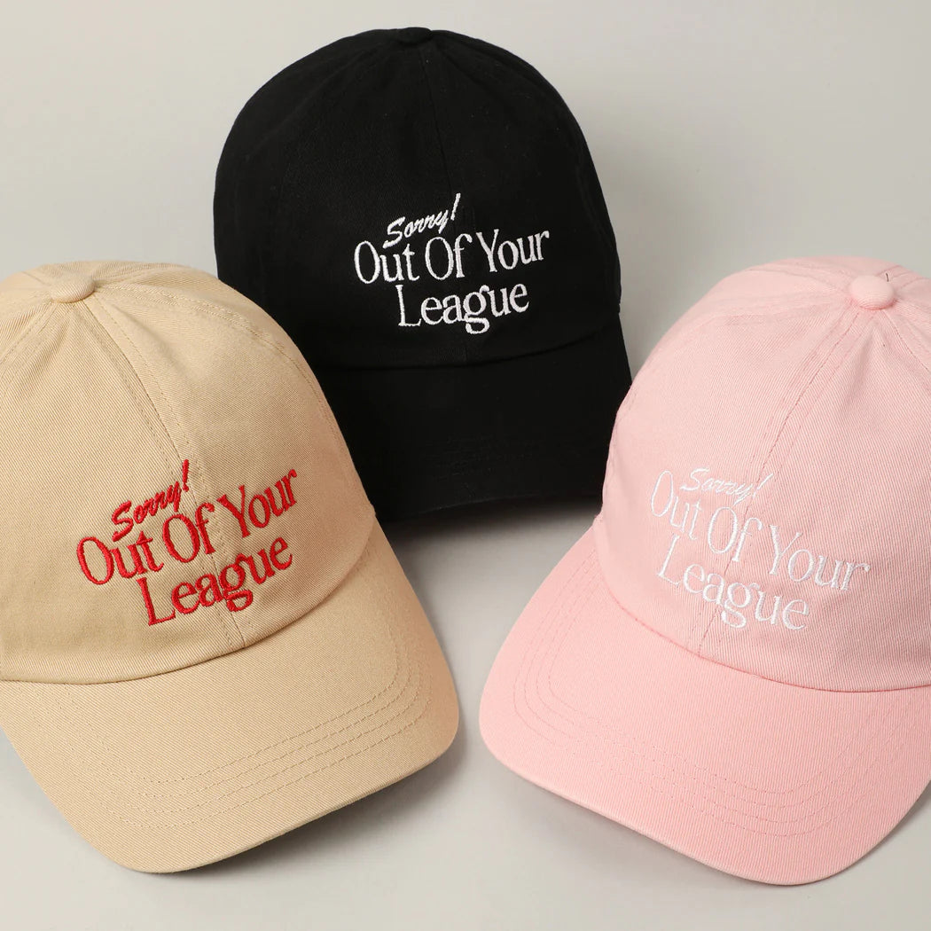 Sorry Out Of Your League Embroidery Baseball Cap