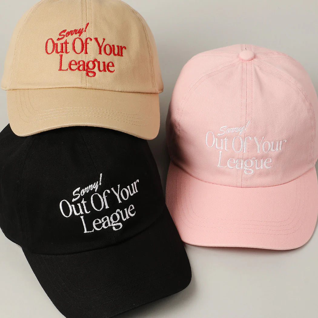 Sorry Out Of Your League Embroidery Baseball Cap