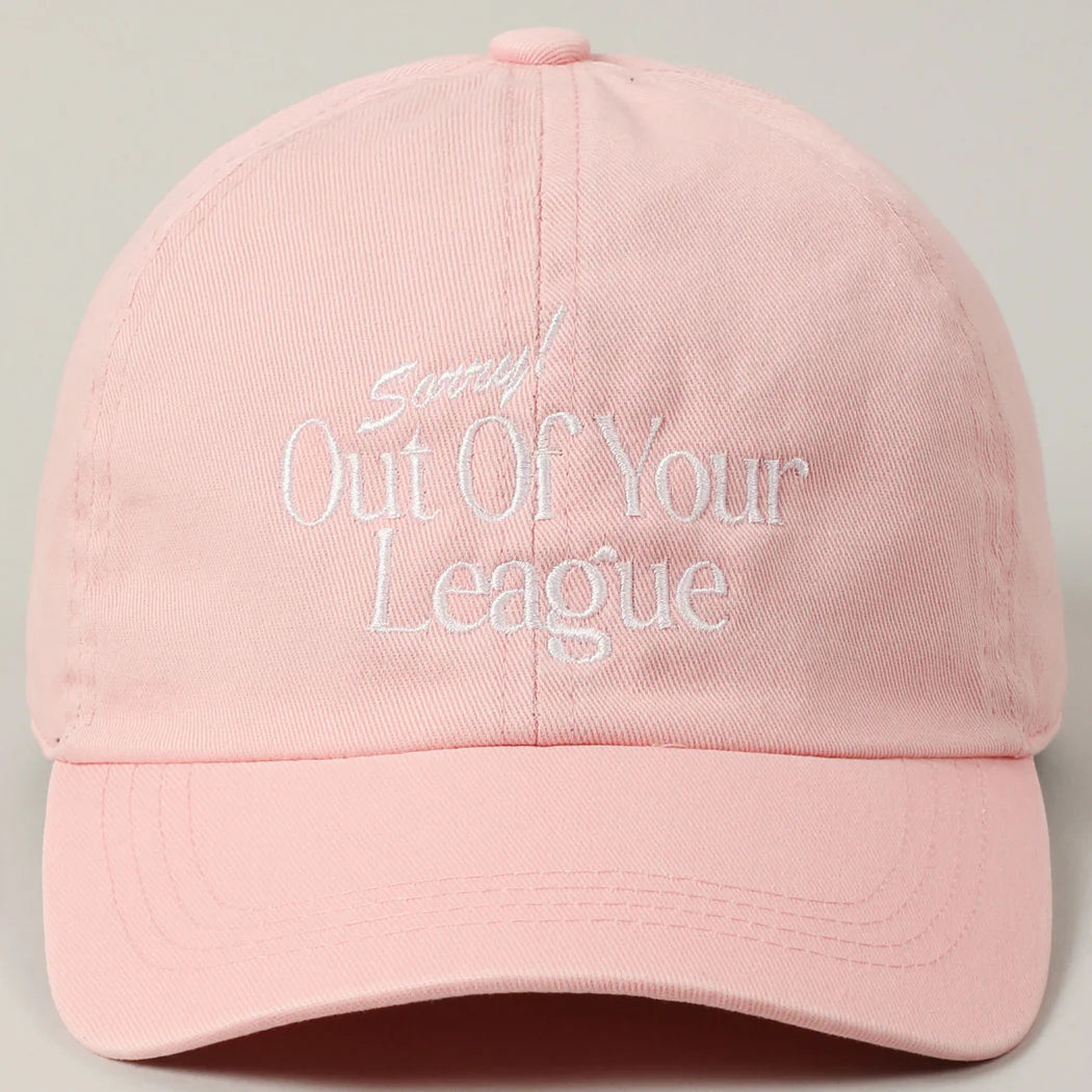 Sorry Out Of Your League Embroidery Baseball Cap