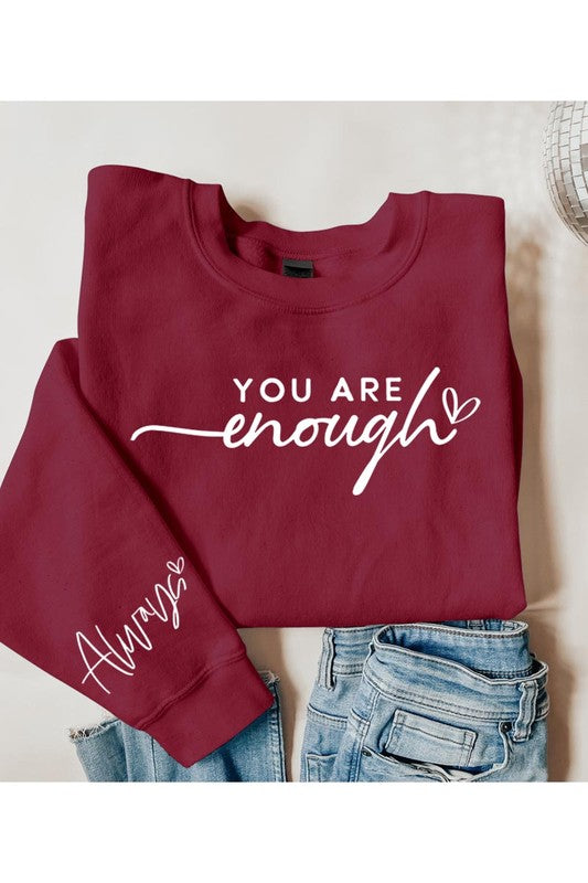You Are Enough Fleece Sweatshirts
