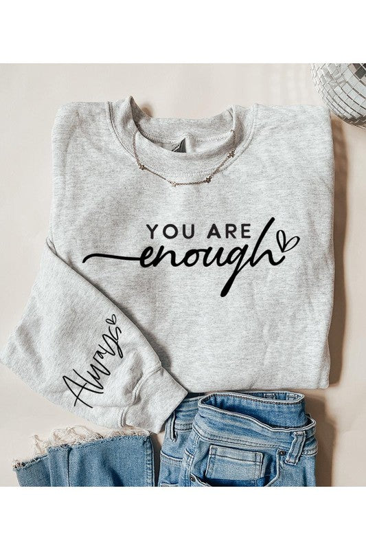 You Are Enough Fleece Sweatshirts