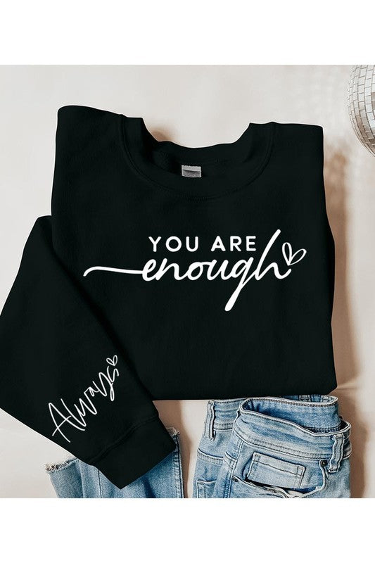 You Are Enough Fleece Sweatshirts