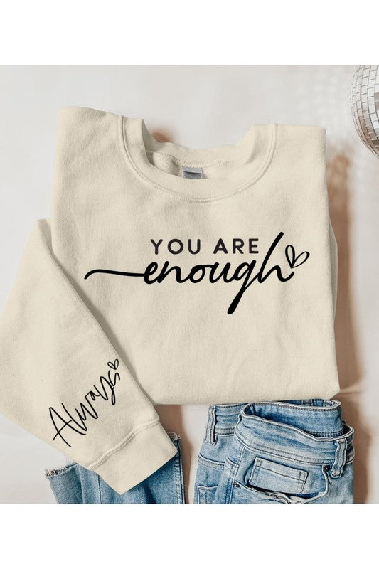 You Are Enough Fleece Sweatshirts