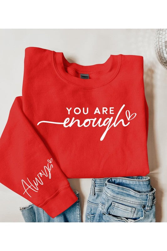 You Are Enough Fleece Sweatshirts