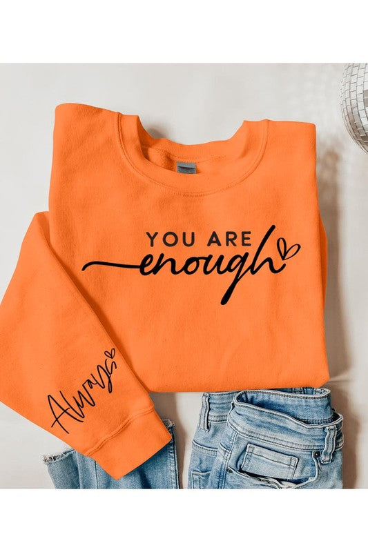 You Are Enough Fleece Sweatshirts