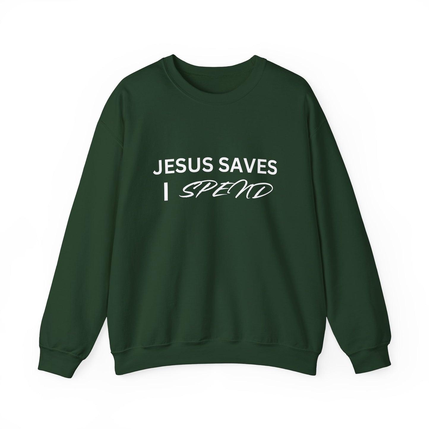 Jesus Saves, I Spend Crewneck