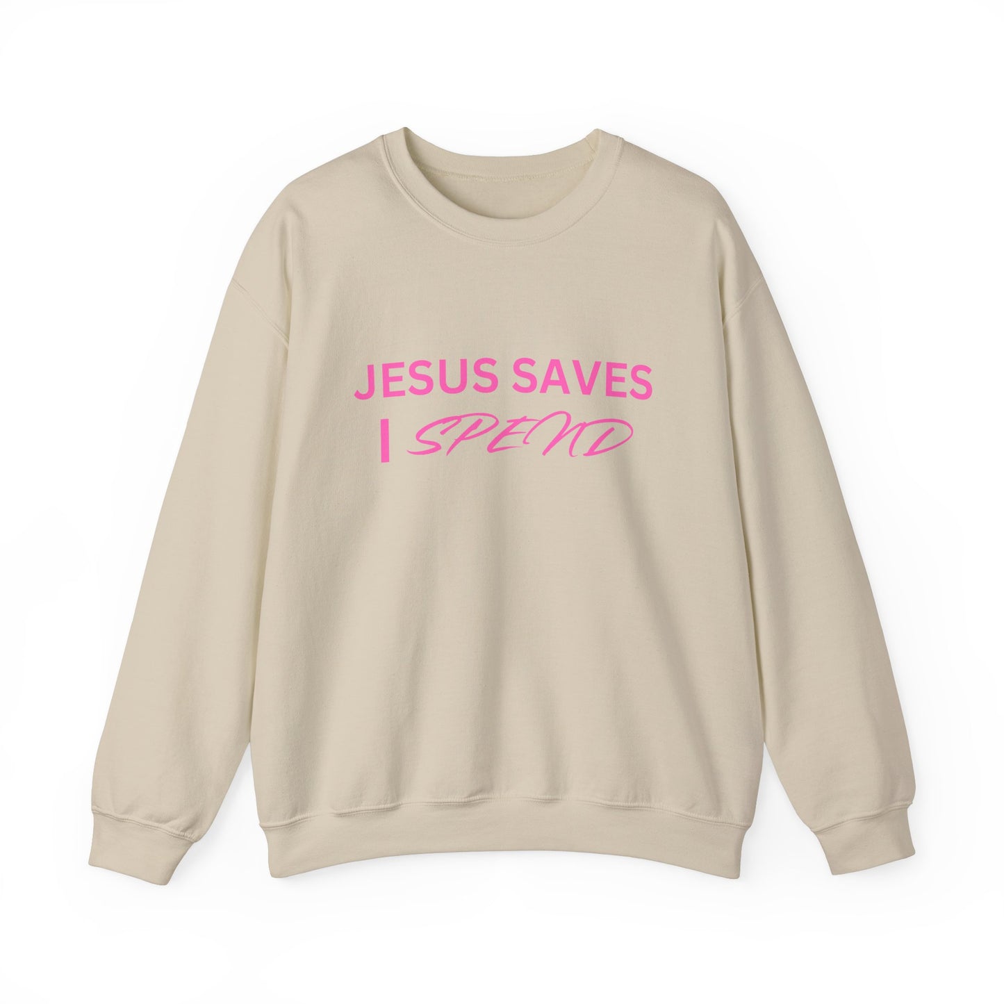 Jesus Saves, I Spend Crewneck