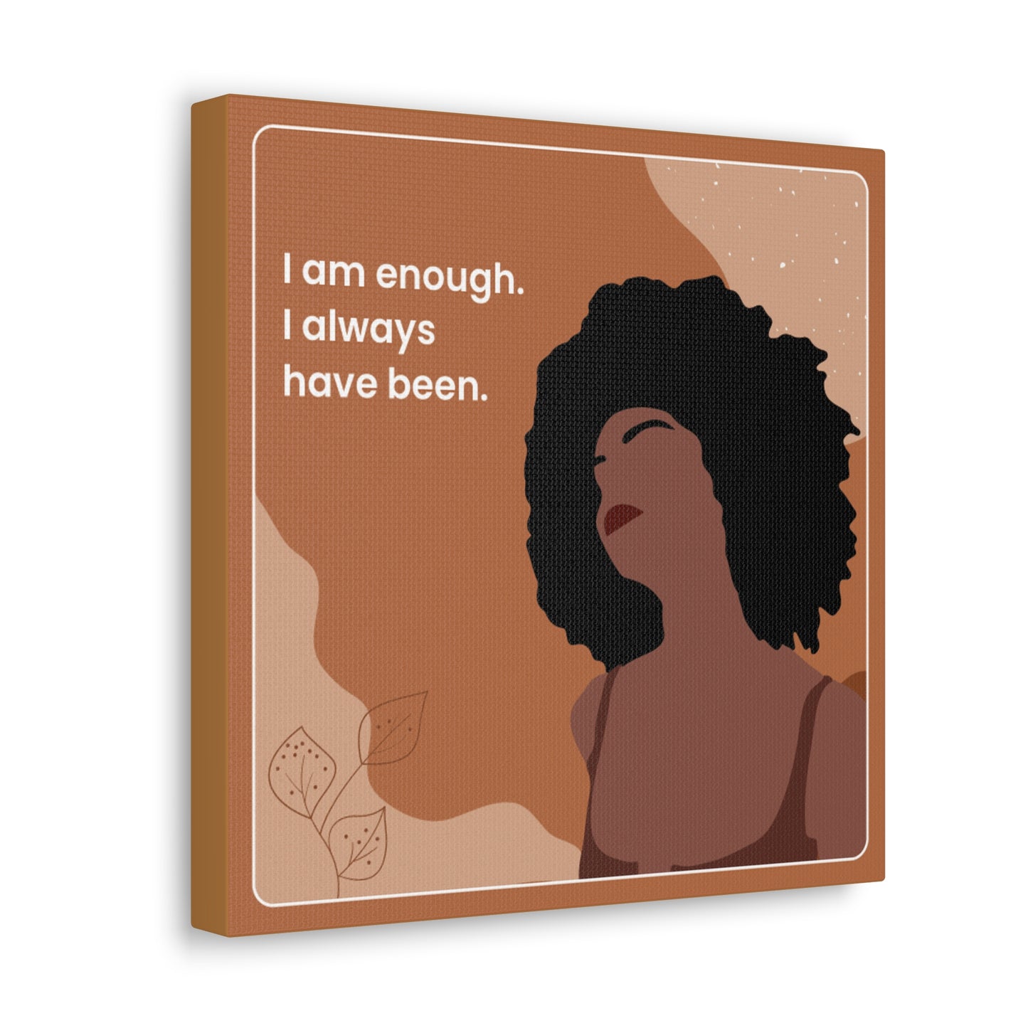 I Am Enough Canvas Wraps