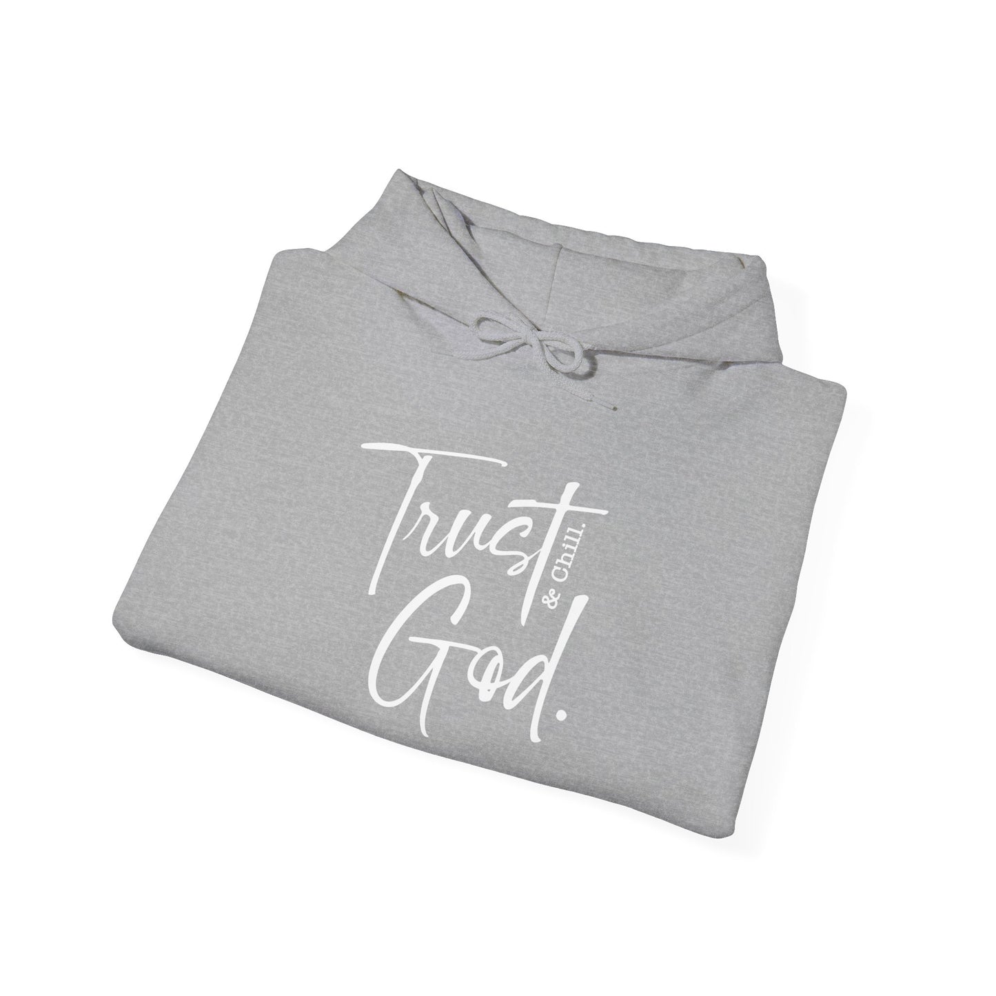 Trust God and Chill Unisex Hoodie