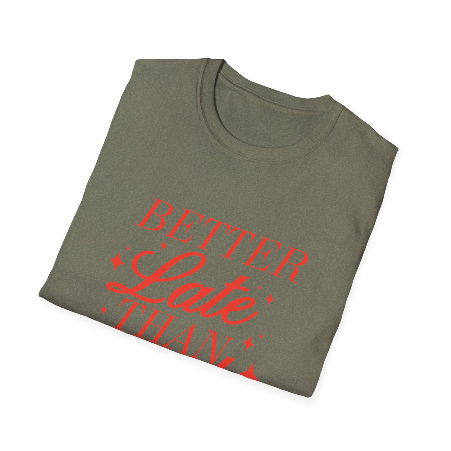Better Late Than Ugly Tee