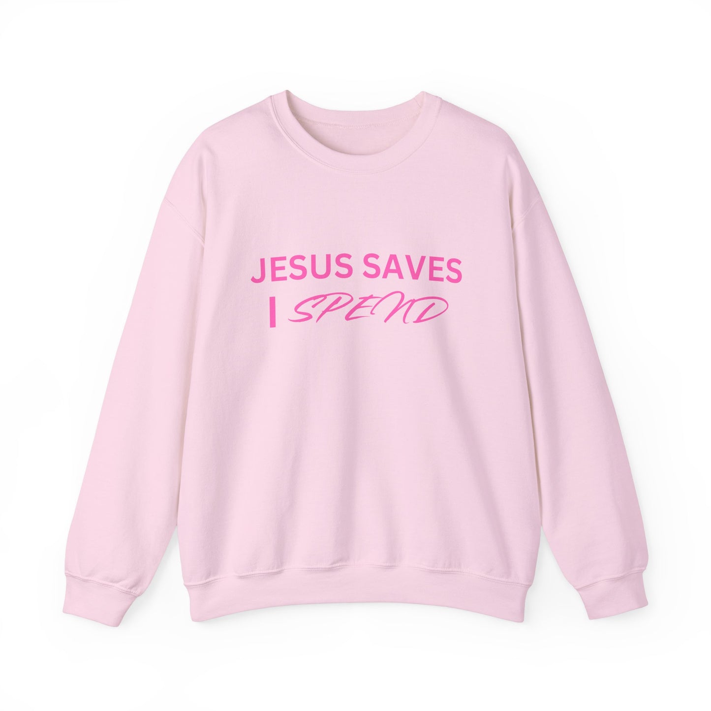 Jesus Saves, I Spend Crewneck