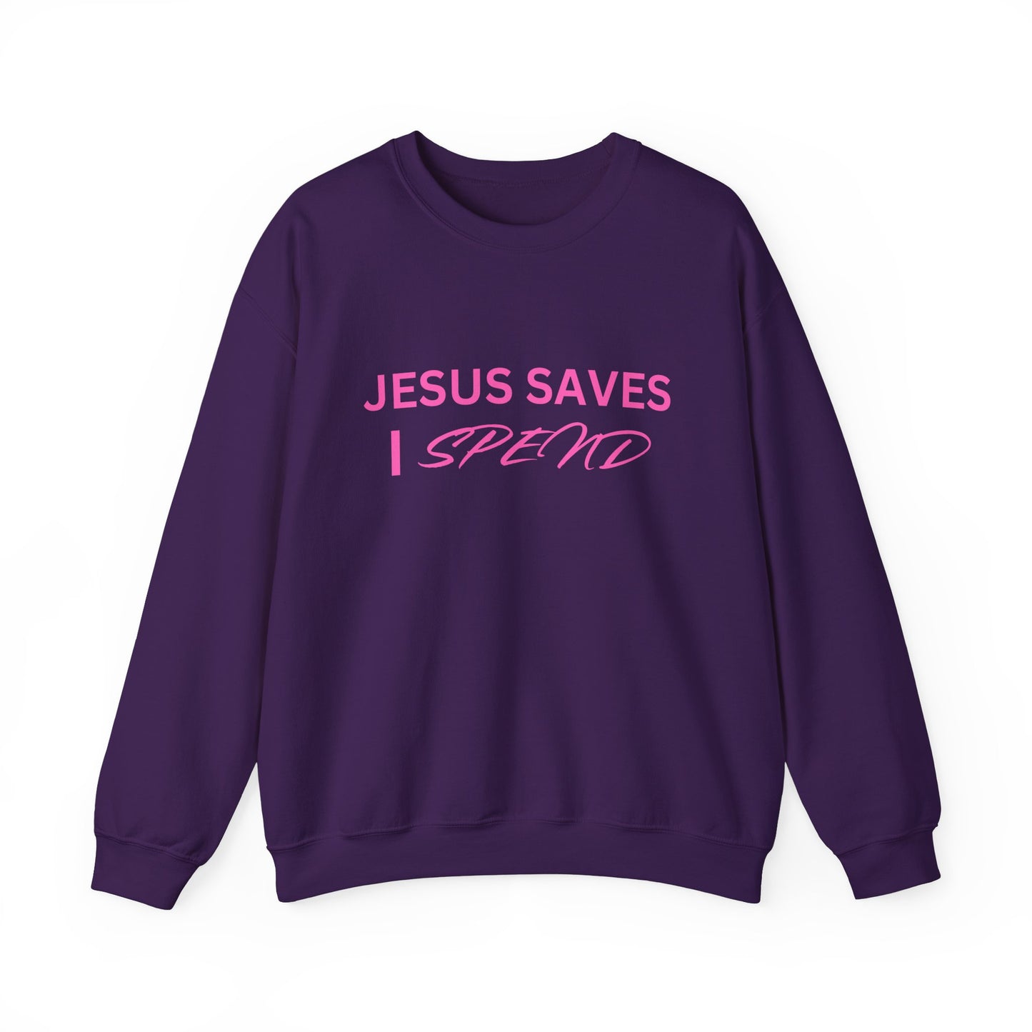 Jesus Saves, I Spend Crewneck