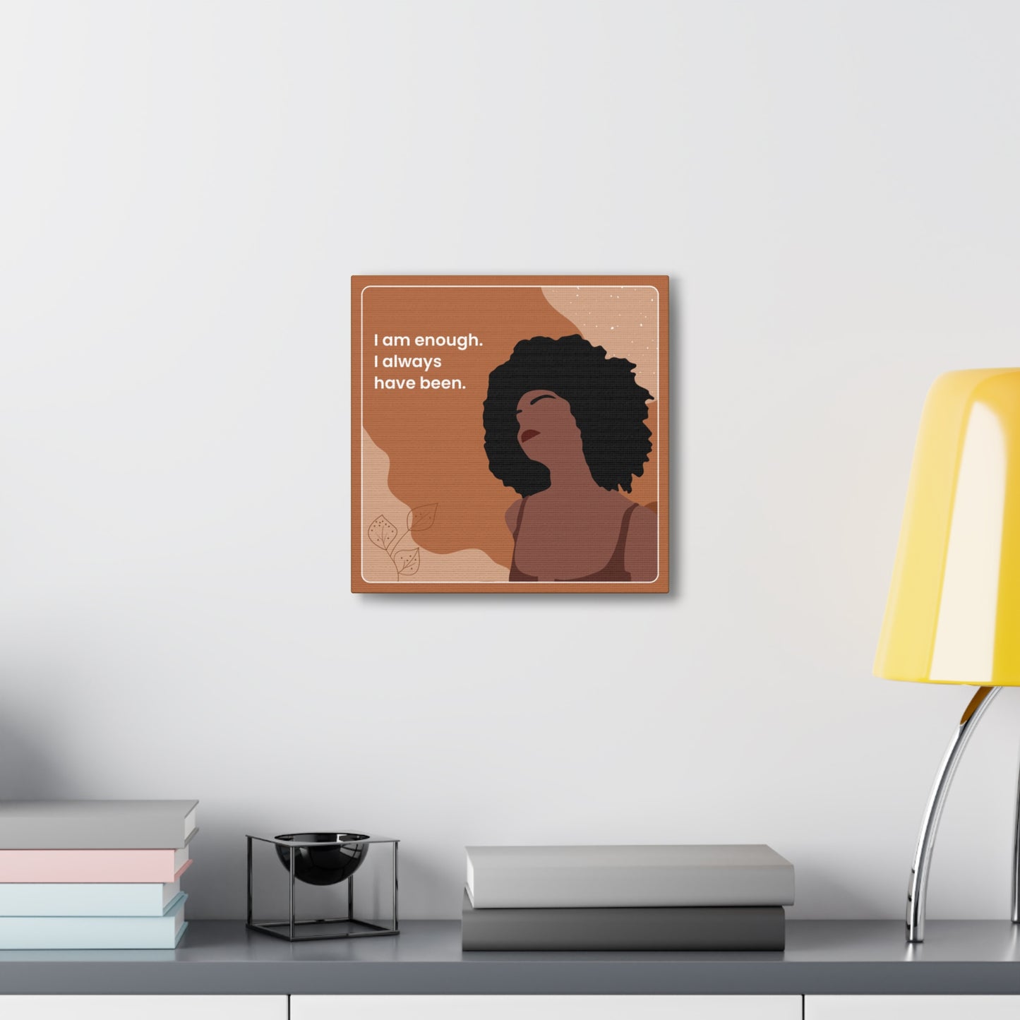 I Am Enough Canvas Wraps