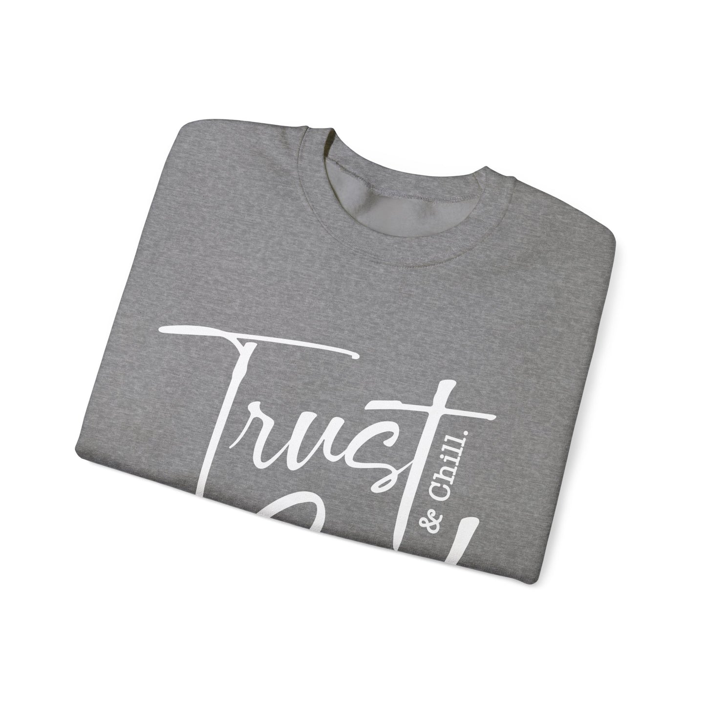 Trust God & Chill Unisex Crewneck
