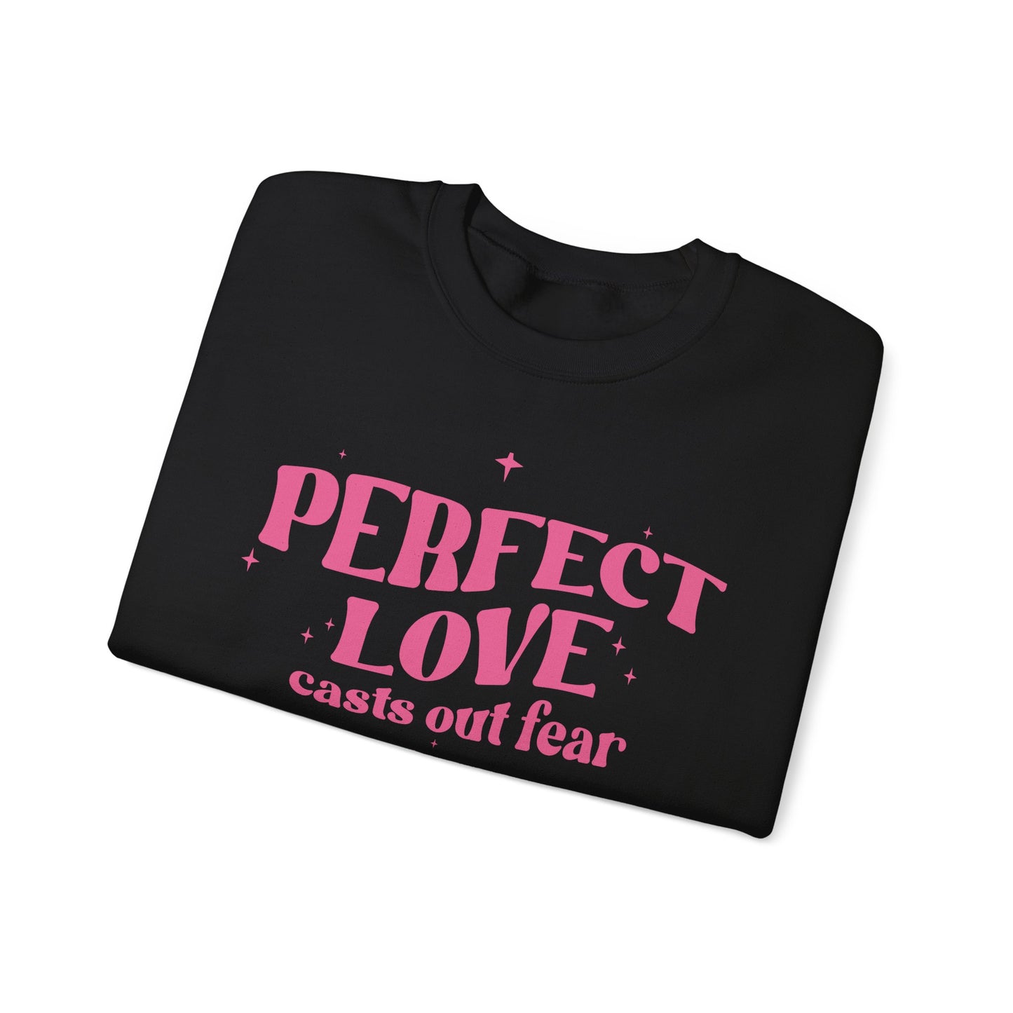 Perfect Love Casts Out All Fear Crewneck
