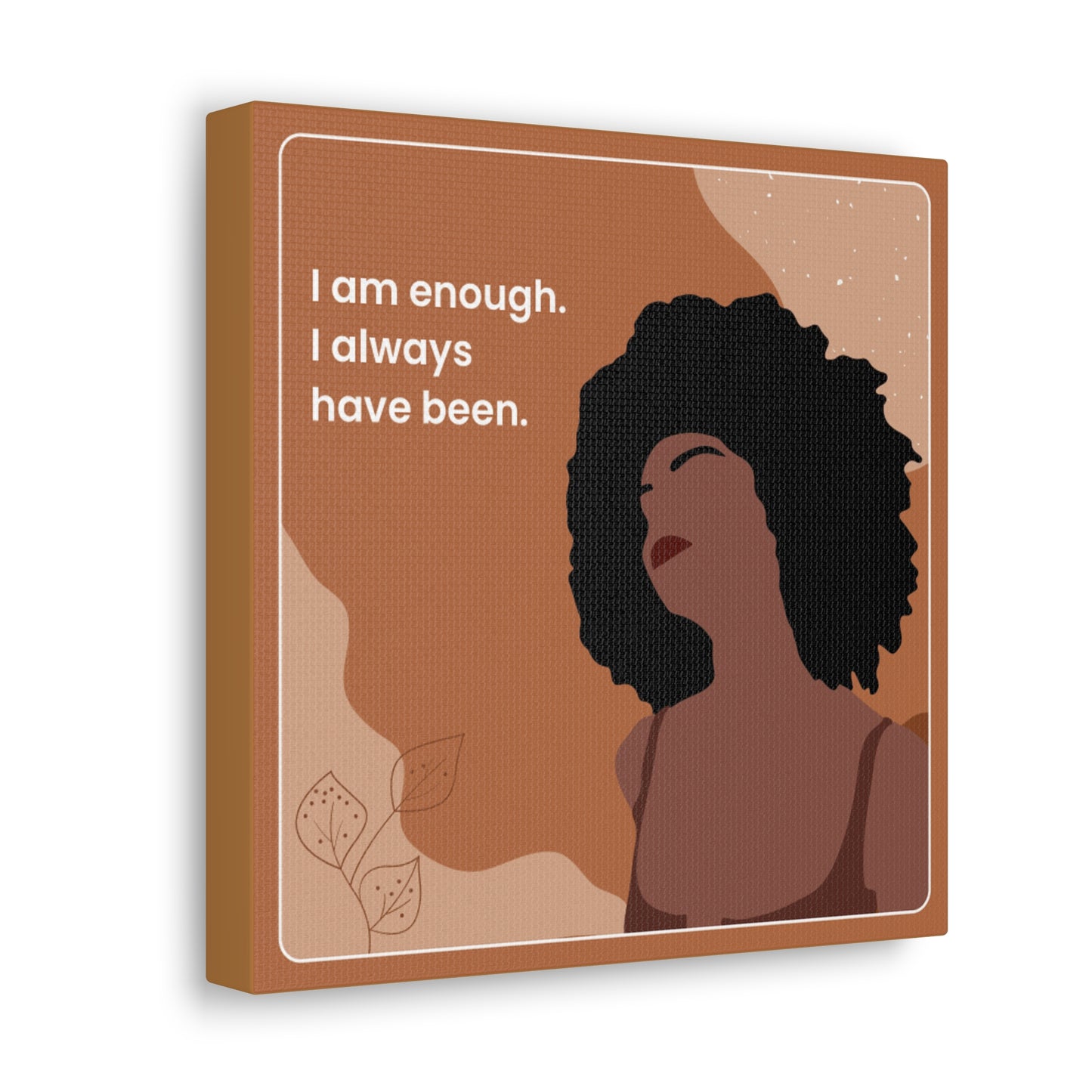 I Am Enough Canvas Wraps