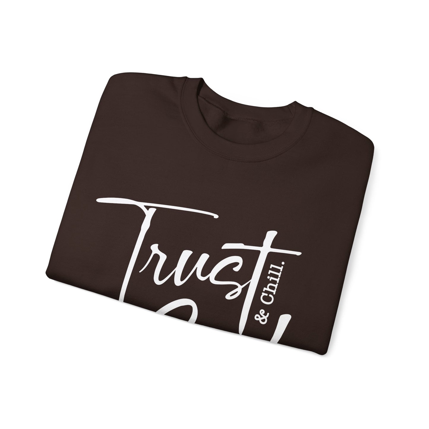Trust God & Chill Unisex Crewneck