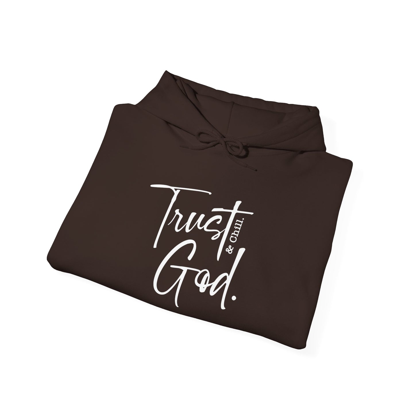 Trust God and Chill Unisex Hoodie