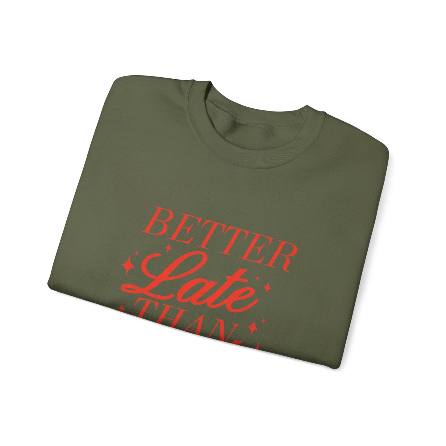 Better Late Than Ugly Crewneck Sweatshirt