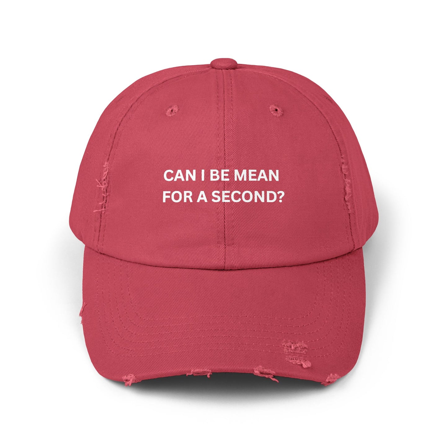 Can I Be Mean For A Second? Unisex Distressed Cap