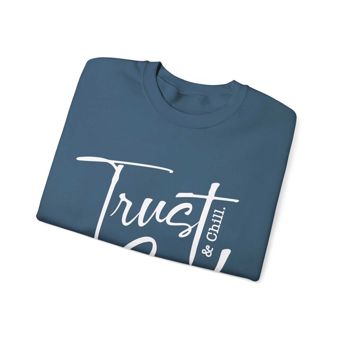 Trust God & Chill Unisex Crewneck
