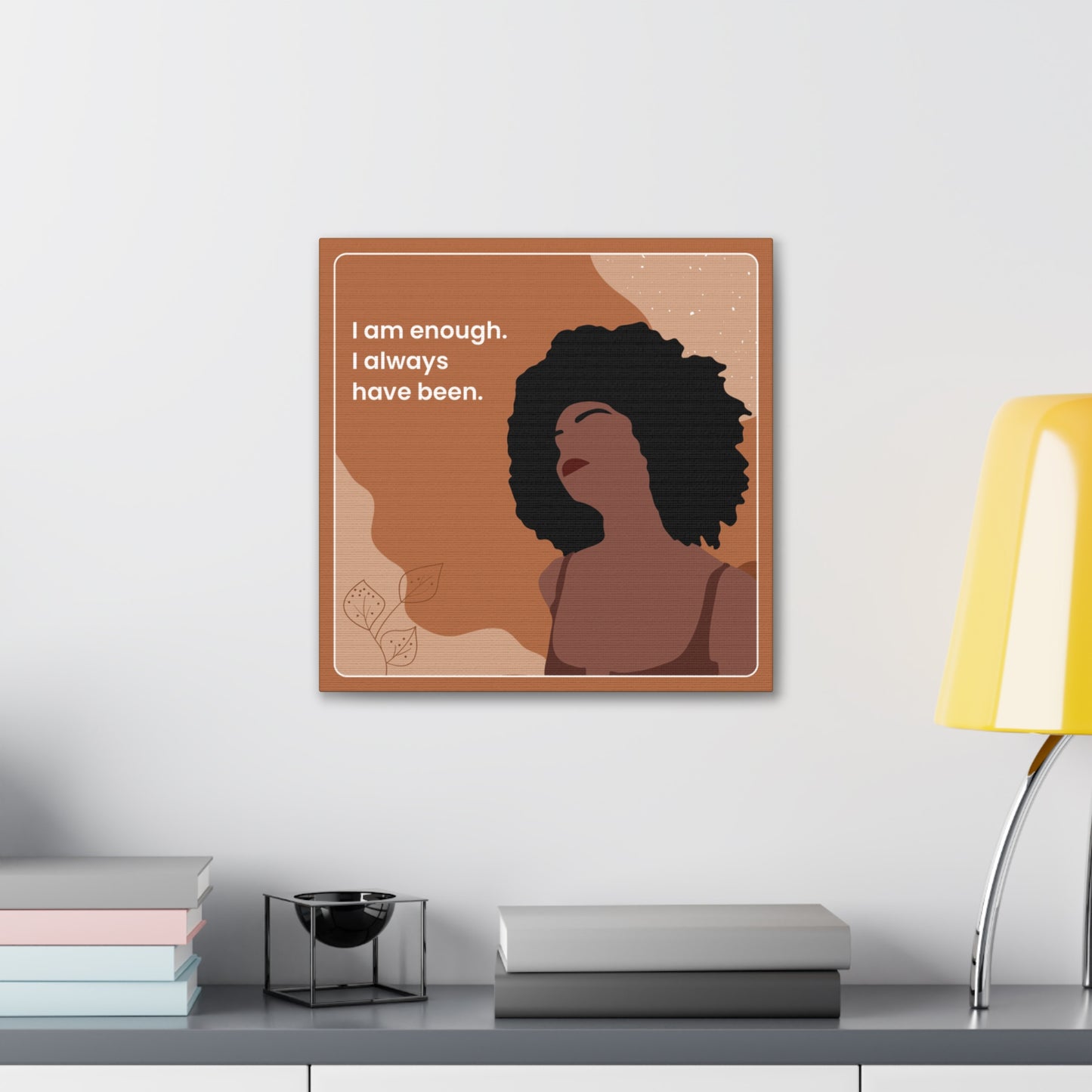 I Am Enough Canvas Wraps