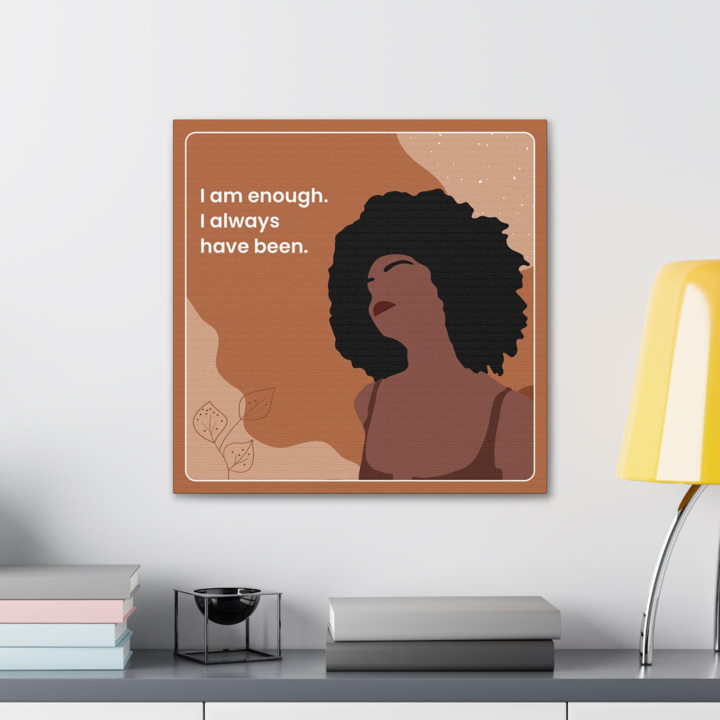 I Am Enough Canvas Wraps