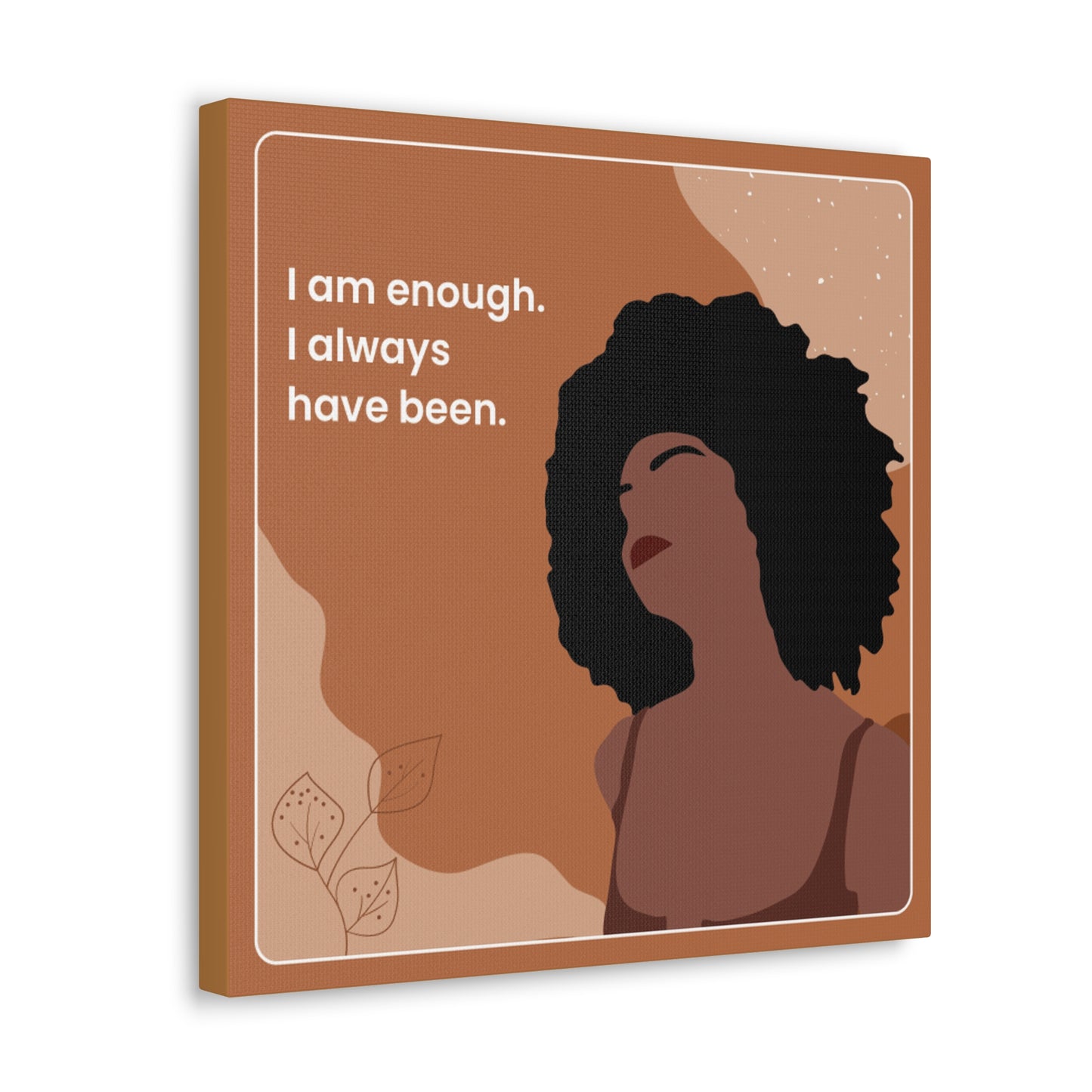 I Am Enough Canvas Wraps
