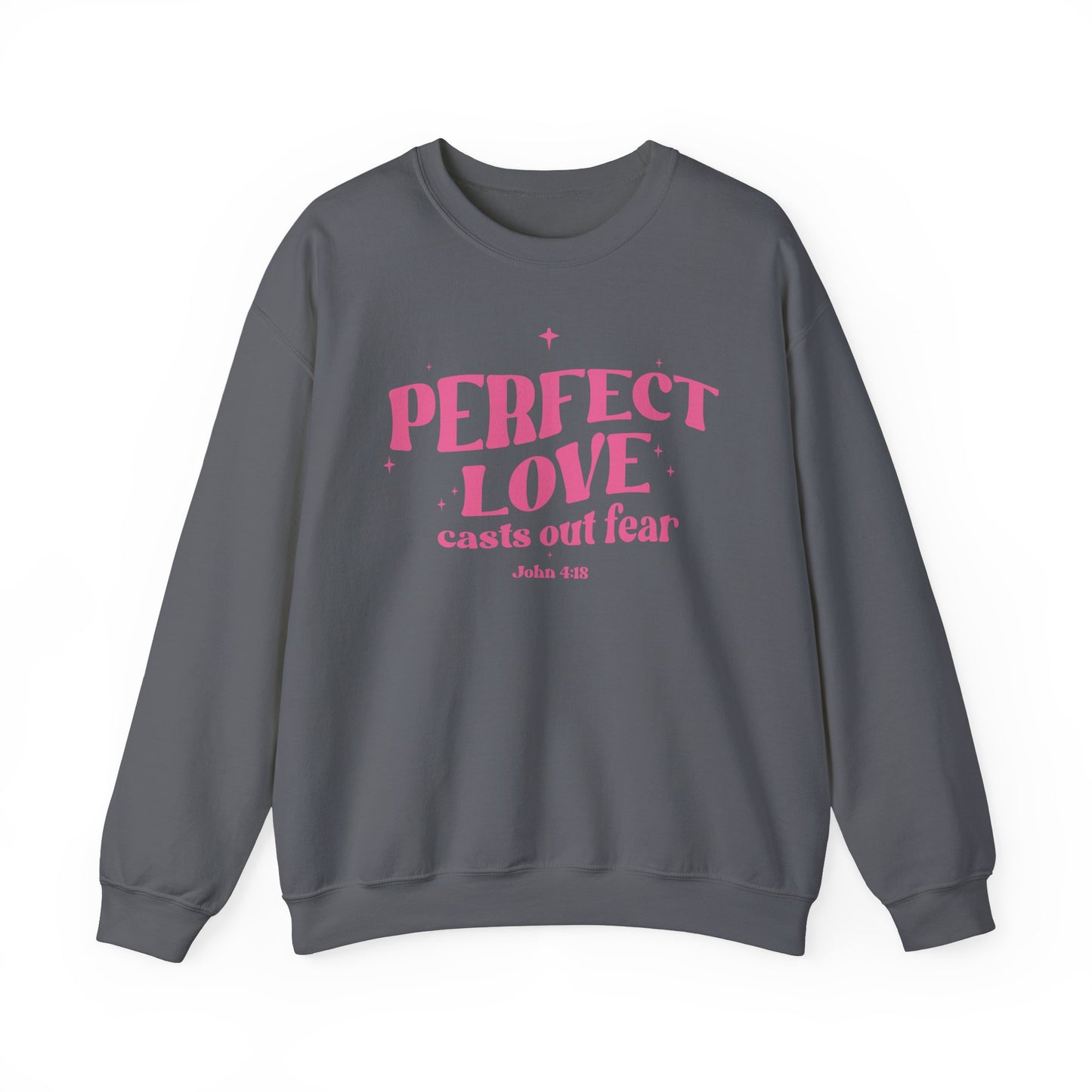 Perfect Love Casts Out All Fear Crewneck