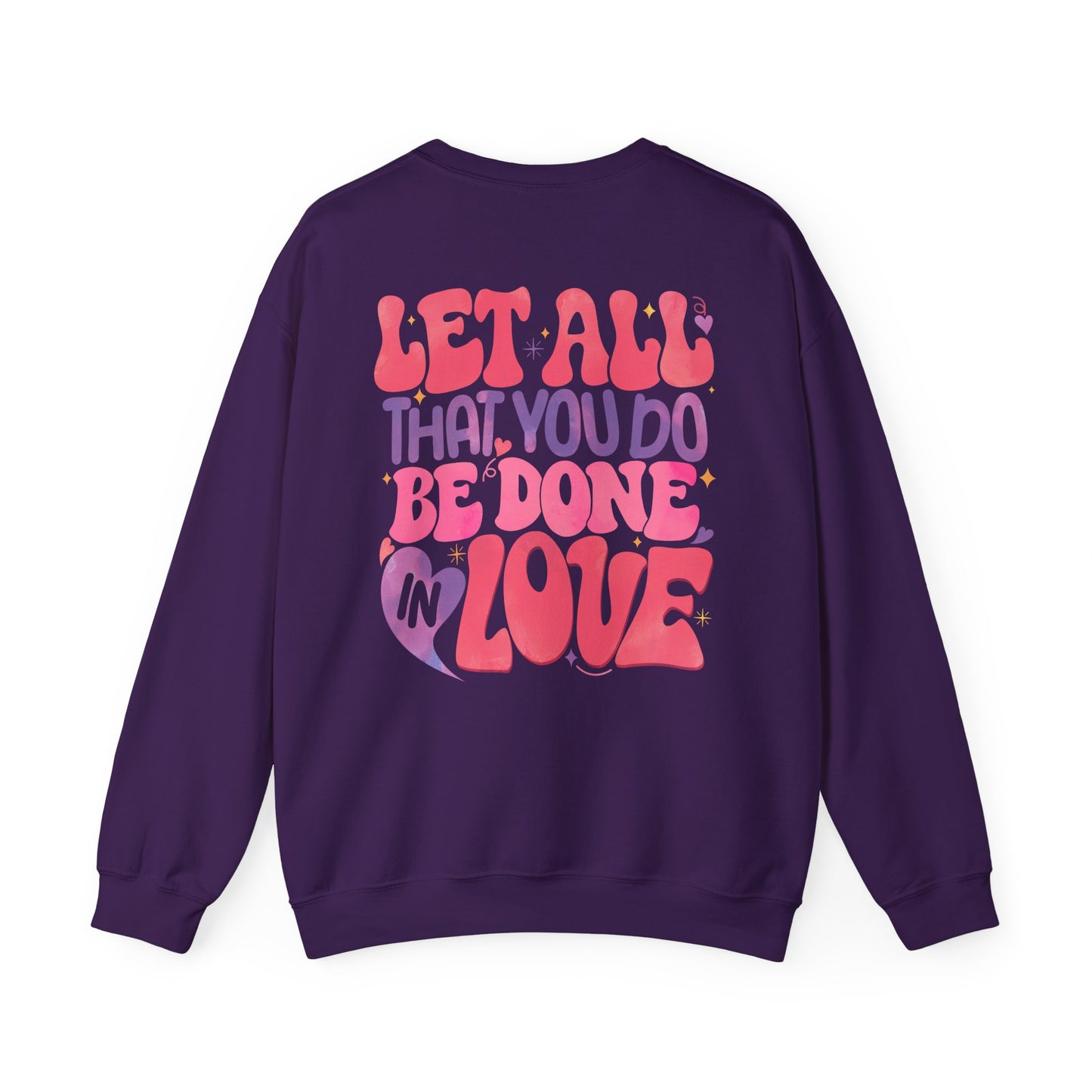 Let All You Do Be In Love Unisex Crewneck