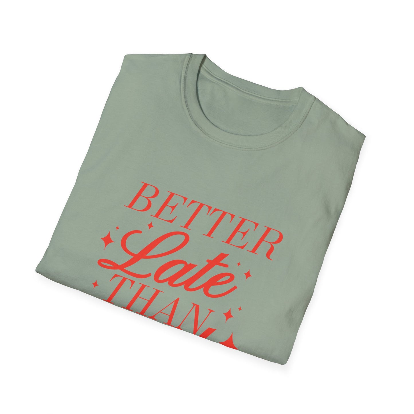 Better Late Than Ugly Tee